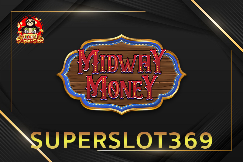 รีวิวสล็อตออนไลน์ Midway Money 369superslot